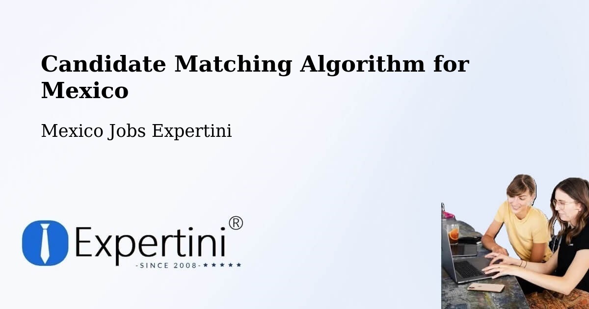 Candidate Matching Algorithm Overview – Xul - Mexico Jobs Expertini
