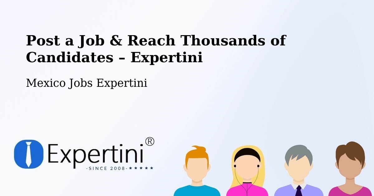 Post a Job in Xul – Hire the Right Talent - Xul, Mexico Jobs Expertini