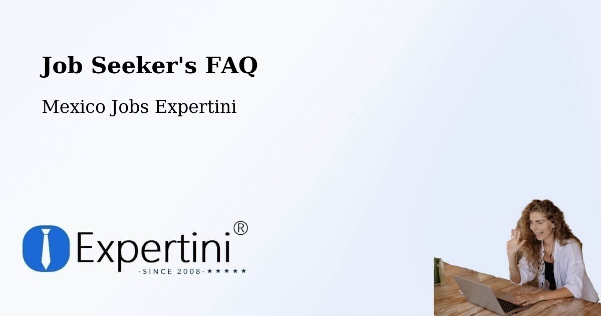 Job Seeker FAQ – Xul - Mexico Jobs Expertini