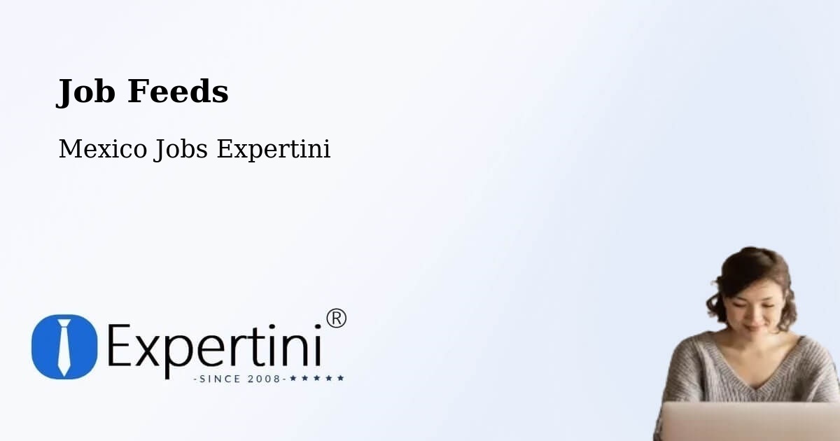 Job Listings Feed – Xul - Mexico Jobs Expertini