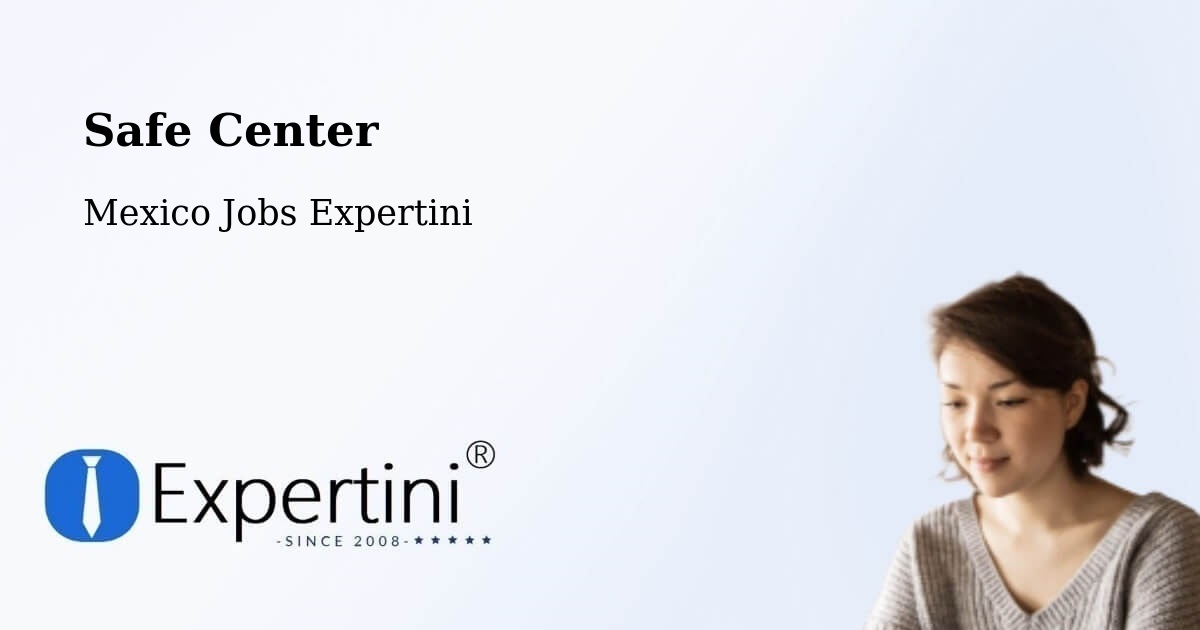 Safety Center – Xul - Mexico Jobs Expertini